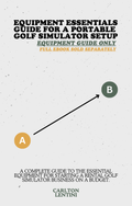 Equipment Essentials Guide For A Portable Golf Simulator