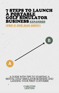 7 Steps To Launch A Portable Golf Simulator Business (On A Budget) - Expanded Edition